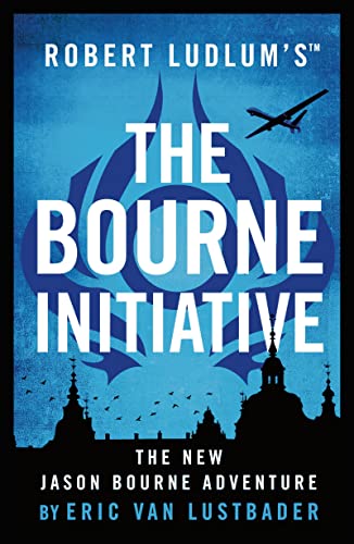 9781786694263: Robert Ludlum's™ The Bourne Initiative: A Jason Bourne Thriller