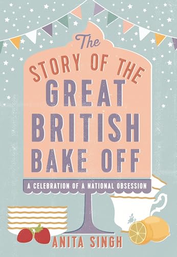Beispielbild fr The Story of The Great British Bake Off zum Verkauf von AwesomeBooks