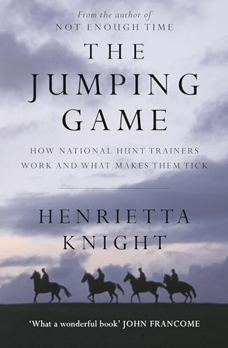 Stock image for The Jumping Game: How Trainers Work and What Makes Them Tick: How National Hunt Trainers Work and What Makes Them Tick (The Jumping Game: How National Hunt Trainers Work and What Makes Them Tick) for sale by WorldofBooks