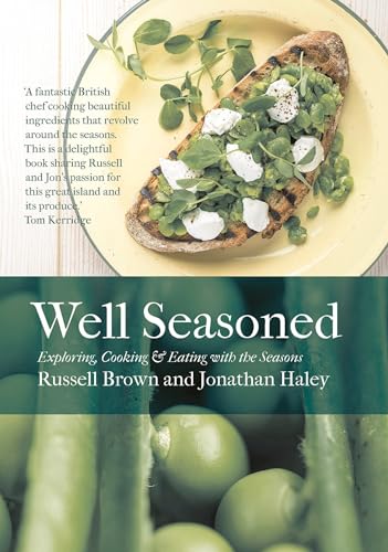 Stock image for Well Seasoned: Exploring, Cooking and Eating with the Seasons for sale by Books From California