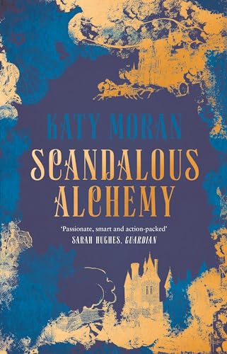 Beispielbild fr Scandalous Alchemy (The Regency Romance Trilogy) zum Verkauf von WorldofBooks