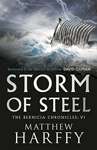 Stock image for Storm of Steel (The Bernicia Chronicles, 6) for sale by Books Unplugged