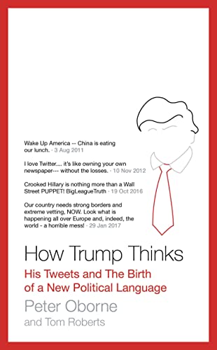 Stock image for How Trump Thinks: His Tweets and the Birth of a New Political Language for sale by AwesomeBooks