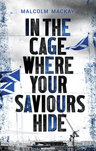 Stock image for In the Cage Where Your Saviours Hide for sale by WorldofBooks