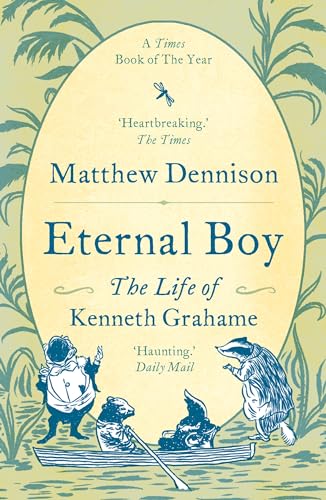 Stock image for Eternal Boy: The Life of Kenneth Grahame for sale by SecondSale