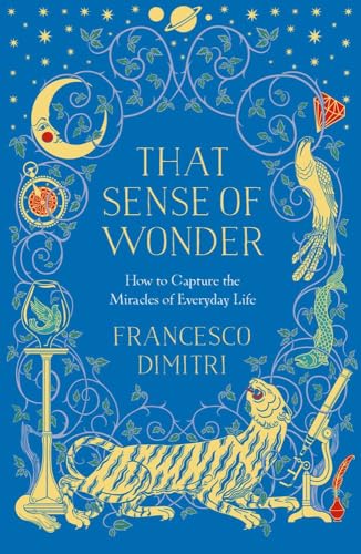 9781786699909: That Sense of Wonder: How to Capture the Miracles of Everyday Life