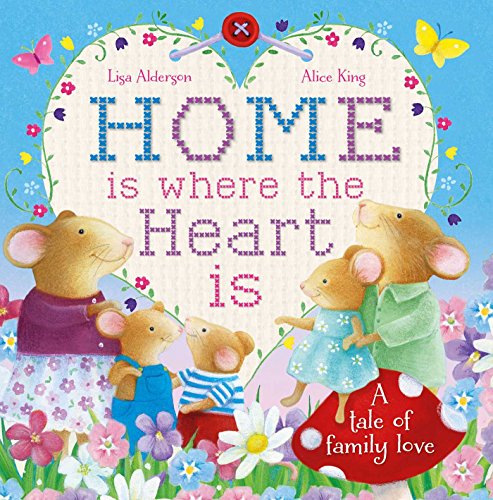 Beispielbild fr Home Is Where the Heart Is: A tale of family love (1) zum Verkauf von Your Online Bookstore