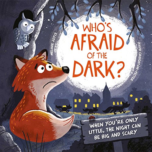 Beispielbild fr Who's Afraid of the Dark?: When you're only little, the night can be big and scary zum Verkauf von HPB-Ruby