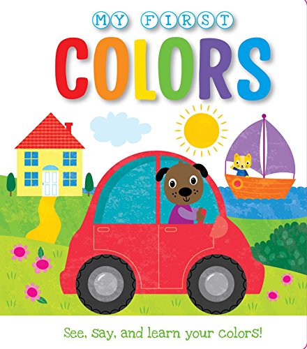 Beispielbild fr My First Colors : See, Say, and Learn Your Colors! zum Verkauf von Better World Books