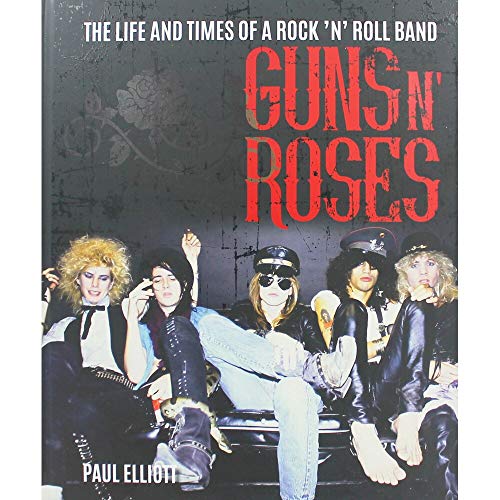 Imagen de archivo de Guns N' Roses: The Life and Times of a Rock 'n' Roll Band a la venta por WorldofBooks
