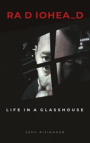 Beispielbild fr Radiohead: Life in a Glasshouse zum Verkauf von Monster Bookshop