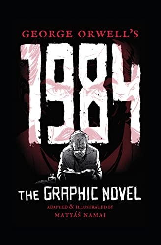 

George Orwell's 1984: The Graphic Novel (Paperback or Softback)