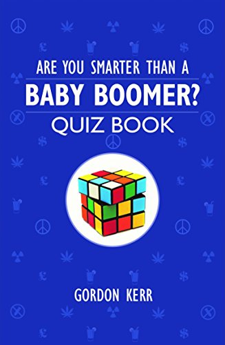 Imagen de archivo de Are You Smarter Than a Baby Boomer?: Quiz Book a la venta por AwesomeBooks