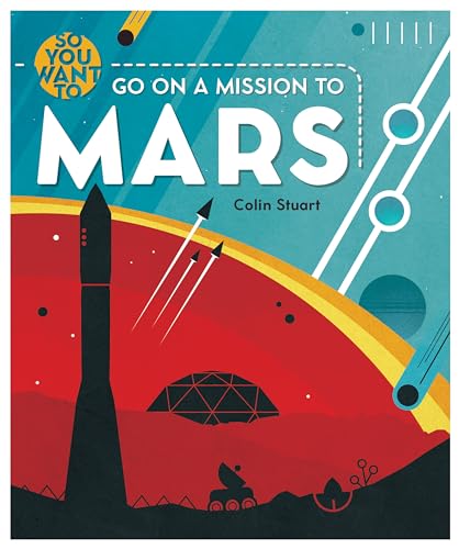 Imagen de archivo de So You Want to go on a Mission to Mars a la venta por WorldofBooks