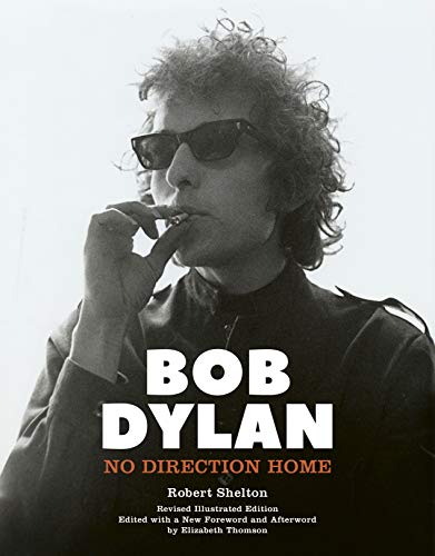 Beispielbild fr Bob Dylan: No Direction Home (Illustrated edition) zum Verkauf von Monster Bookshop