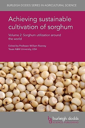 Beispielbild fr Achieving Sustainable Cultivation of Sorghum: Volume 2: Sorghum Utilisation Around the World (Burleigh Dodds Series in Agricultural Science) zum Verkauf von Reuseabook