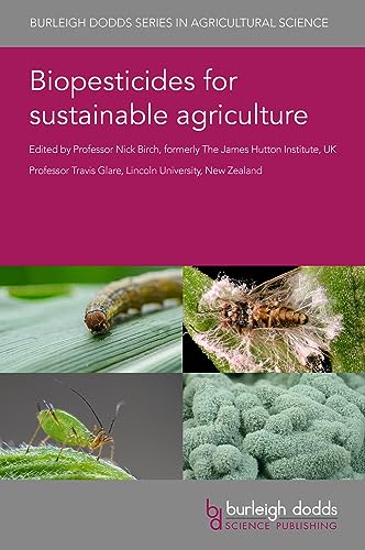 9781786763563: Biopesticides for Sustainable Agriculture (89) (Burleigh Dodds Series in Agricultural Science)