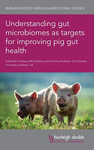Imagen de archivo de Understanding Gut Microbiomes As Targets for Improving Pig Gut Health a la venta por Revaluation Books
