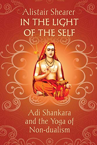 9781786770219: In the Light of the Self: Adi Shankara and the Yoga of Non-dualism