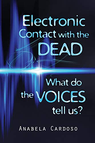 Stock image for Electronic Contact with the Dead What do the Voices Tell Us for sale by PBShop.store US