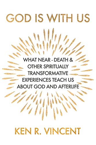 Stock image for God is With Us: What Near-Death and Other Spiritually Transformative Experiences Teach Us About God and Afterlife for sale by WorldofBooks
