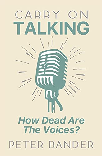 Imagen de archivo de Carry On Talking: How Dead Are the Voices? a la venta por Big River Books