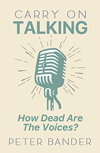 Stock image for Carry On Talking: How Dead Are the Voices? for sale by Big River Books