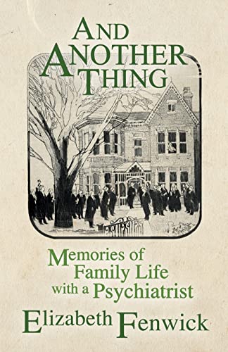 Imagen de archivo de And Another Thing: Memories of Family Life with a Psychiatrist a la venta por AwesomeBooks