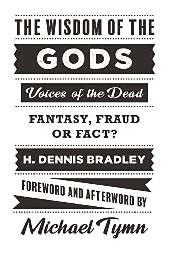 Stock image for The Wisdom of the Gods: Voices of the Dead: Fantasy, Fraud or Fact? for sale by GoldenWavesOfBooks