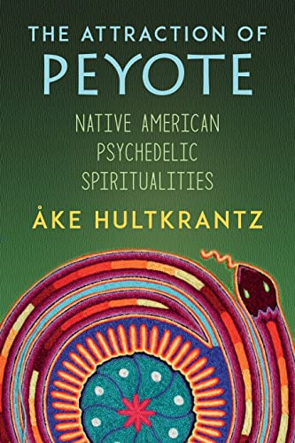 9781786772084: The Attraction of Peyote: Native American Psychedelic Spiritualities