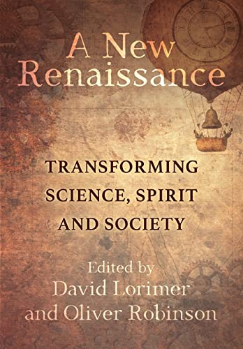 Imagen de archivo de A New Renaissance: Transforming Science, Spirit and Society a la venta por Revaluation Books