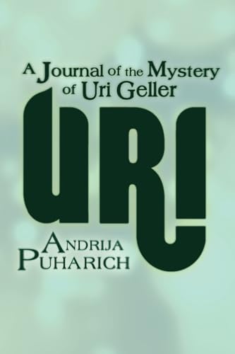 Stock image for Uri: A Journal of the Mystery of Uri Geller for sale by ThriftBooks-Dallas