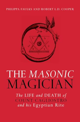 Stock image for THE MASONIC MAGICIAN The Life and Death of Count Cagliostro and His Egyptian Rite for sale by Magis Books