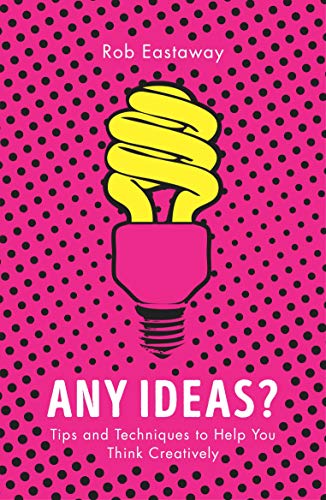 Imagen de archivo de Any Ideas?: Tips and Techniques to Help You Think Creatively a la venta por WorldofBooks