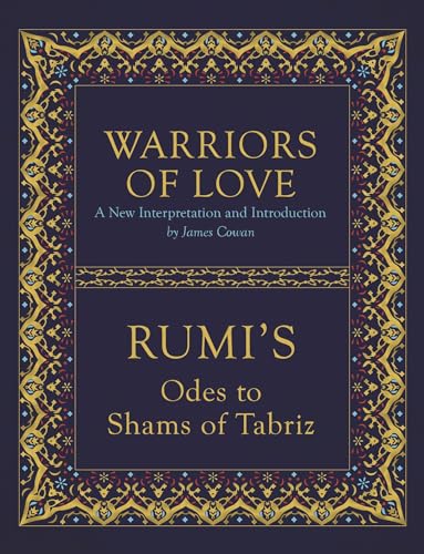 Beispielbild fr Warriors of Love: Rumis Odes to Shams of Tabriz zum Verkauf von Reuseabook