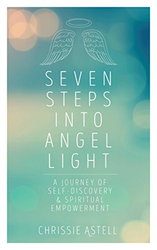 Stock image for Seven Steps Into Angel Light: A Journey of Self-Discovery and Spiritual Empowerment for sale by WorldofBooks