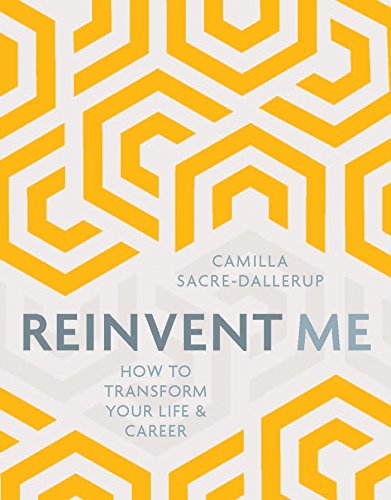 Imagen de archivo de Reinvent Me: How to Transform Your Life & Career a la venta por SecondSale