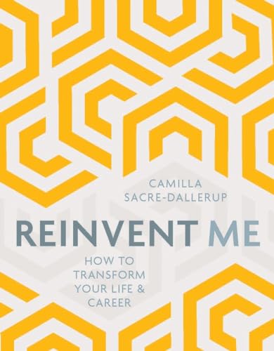 Stock image for Reinvent Me: How to Transform Your Life & Career for sale by SecondSale