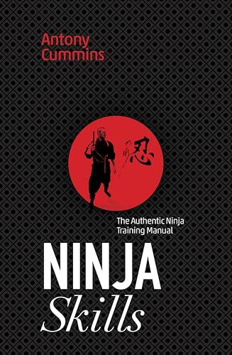 Imagen de archivo de Ninja Skills: The Authentic Ninja Training Manual a la venta por BooksRun