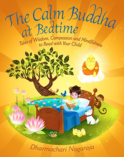 Beispielbild fr The Calm Buddha at Bedtime: Tales of Wisdom, Compassion and Mindfulness to Read with Your Child (At Bedtime, 3) zum Verkauf von WorldofBooks