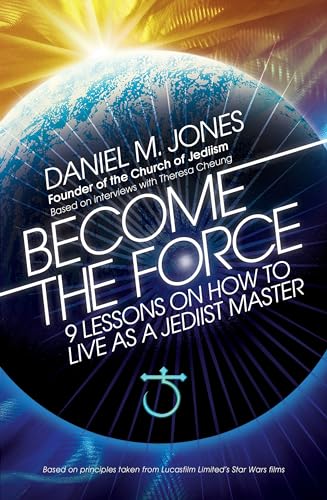 9781786780904: Become the Force: 9 Lessons on How to Live as a Jediist Master