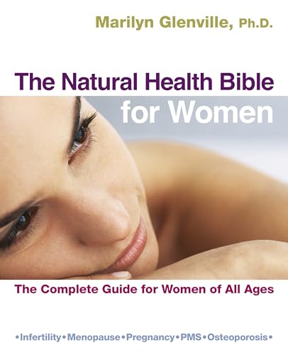 Stock image for The Natural Health Bible for Women: The Complete Guide for Women of All Ages for sale by WorldofBooks