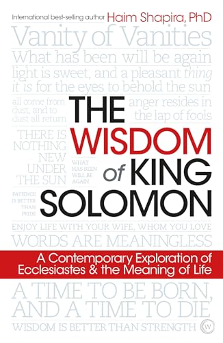 Stock image for The Wisdom of King Solomon: A Contemporary Exploration of Ecclesiastes and the Meaning of Life for sale by Goodwill Books