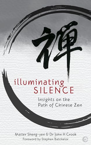 Beispielbild fr Illuminating Silence: Insights on the Path of Chinese Zen zum Verkauf von Zoom Books Company