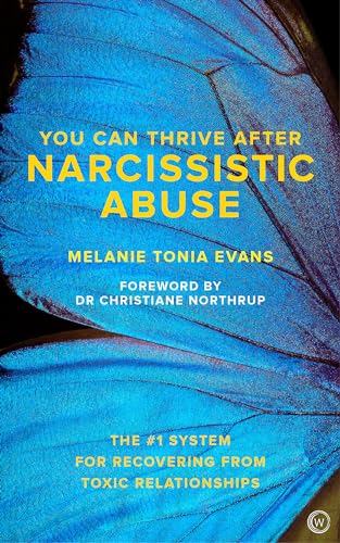 Imagen de archivo de You Can Thrive After Narcissistic Abuse: The #1 System for Recovering from Toxic Relationships a la venta por Goodwill of Colorado