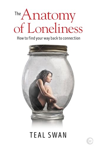 9781786781680: The Anatomy of Loneliness: How to Find Your Way Back to Connection