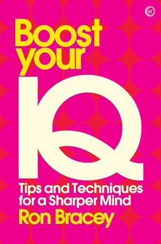 Beispielbild fr Boost Your IQ : Tips and Techniques for a Sharper Mind zum Verkauf von Better World Books