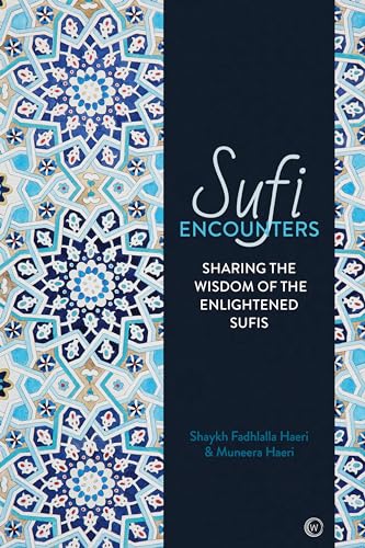 Imagen de archivo de Sufi Encounters: Sharing the Wisdom of Enlightened Sufis a la venta por ThriftBooks-Atlanta