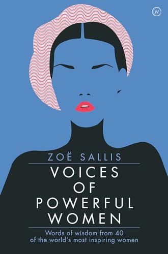 Beispielbild fr Voices of Powerful Women: Words of Wisdom from 40 of the World's Most Inspiring Women zum Verkauf von SecondSale