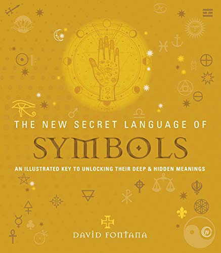 Beispielbild fr The New Secret Language of Symbols : An Illustrated Key to Unlocking Their Deep and Hidden Meanings zum Verkauf von Better World Books